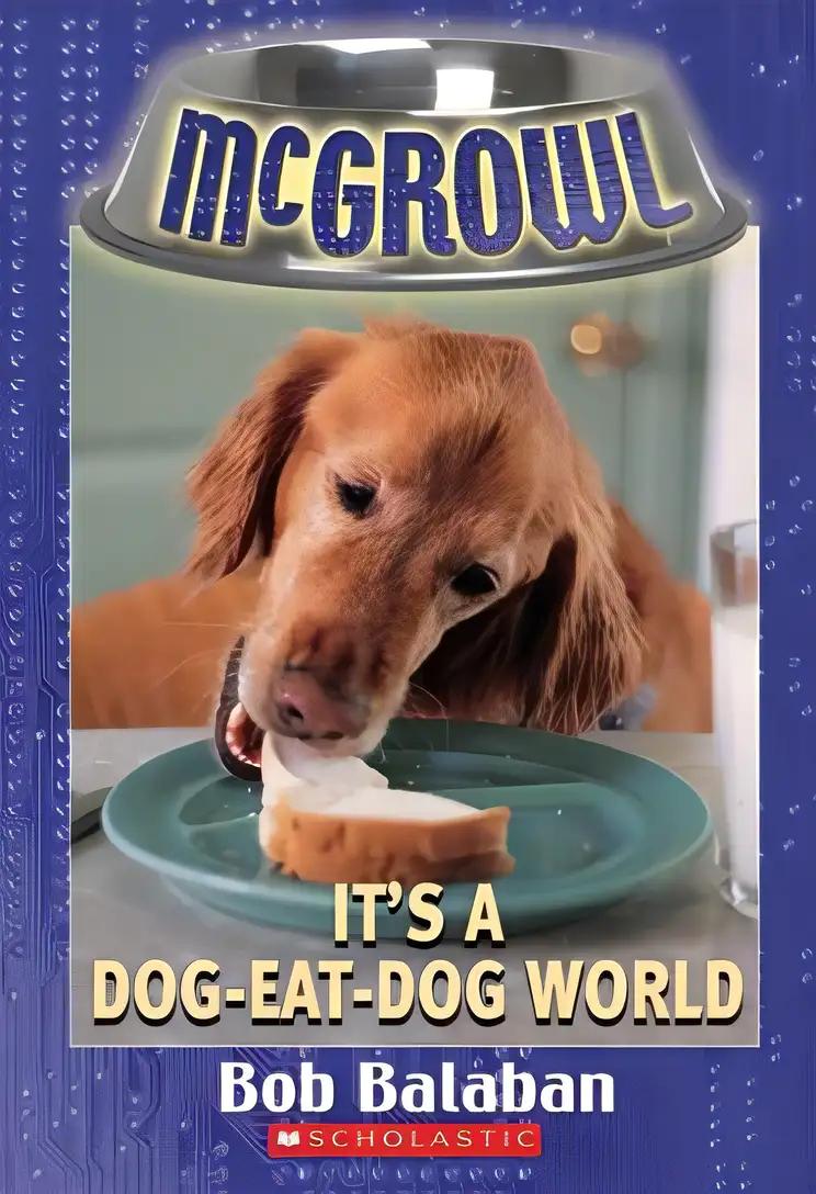 It's a Dog-Eat-Dog World (McGrowl, No. 5)