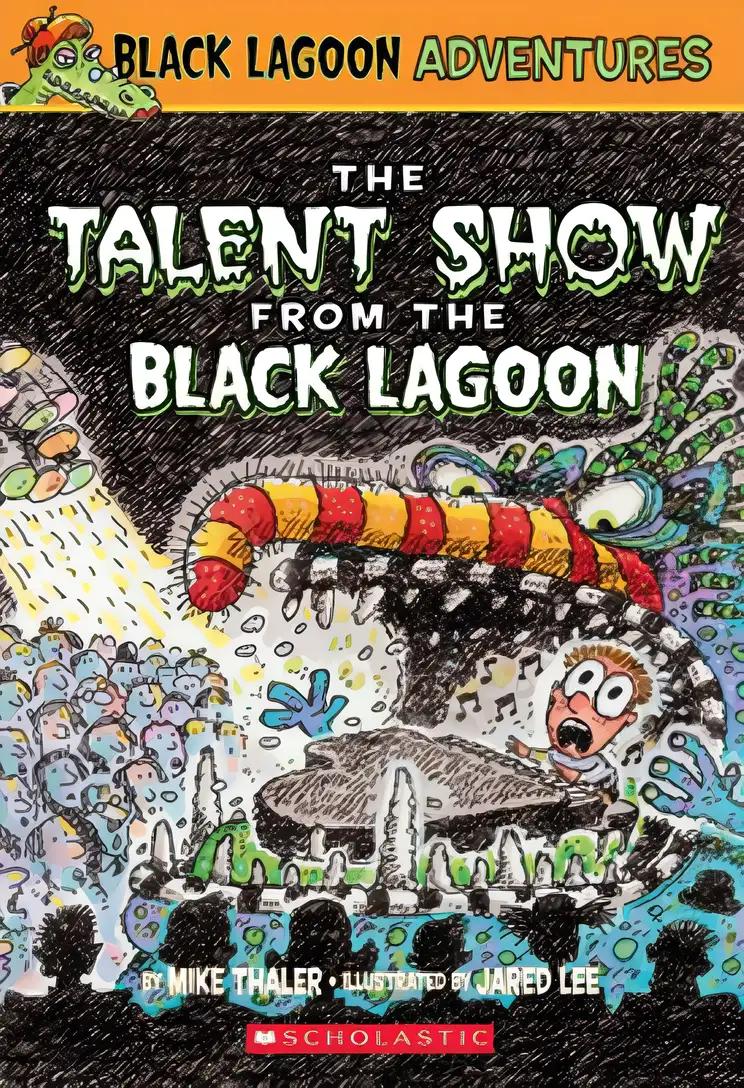 Talent Show from the Black Lagoon (Black Lagoon Adventures)