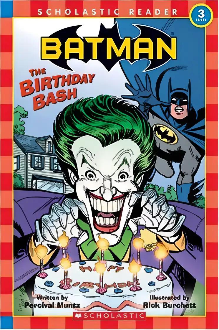 The Birthday Bash (Batman Reader) (Scholastic Readers)