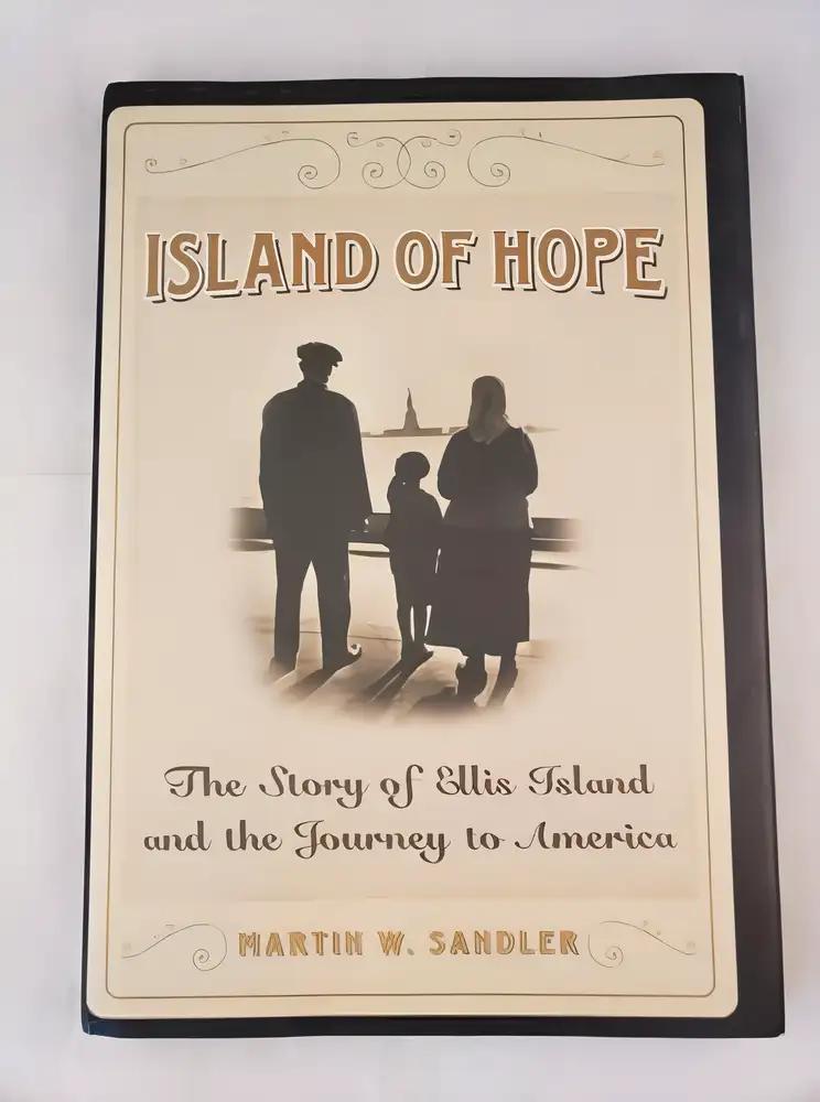 Island Of Hope: The Story of Ellis Island and the Journey to America