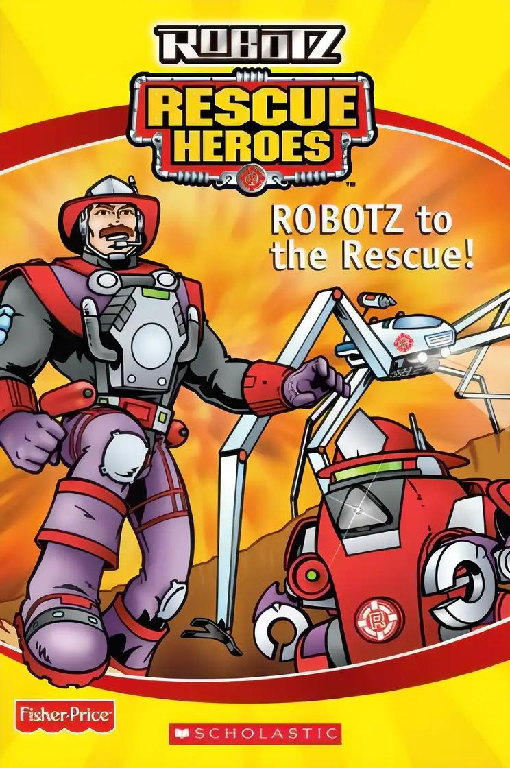 ROBOTZ to the Rescue (Fisher Price Rescue Heroes : Robotz)