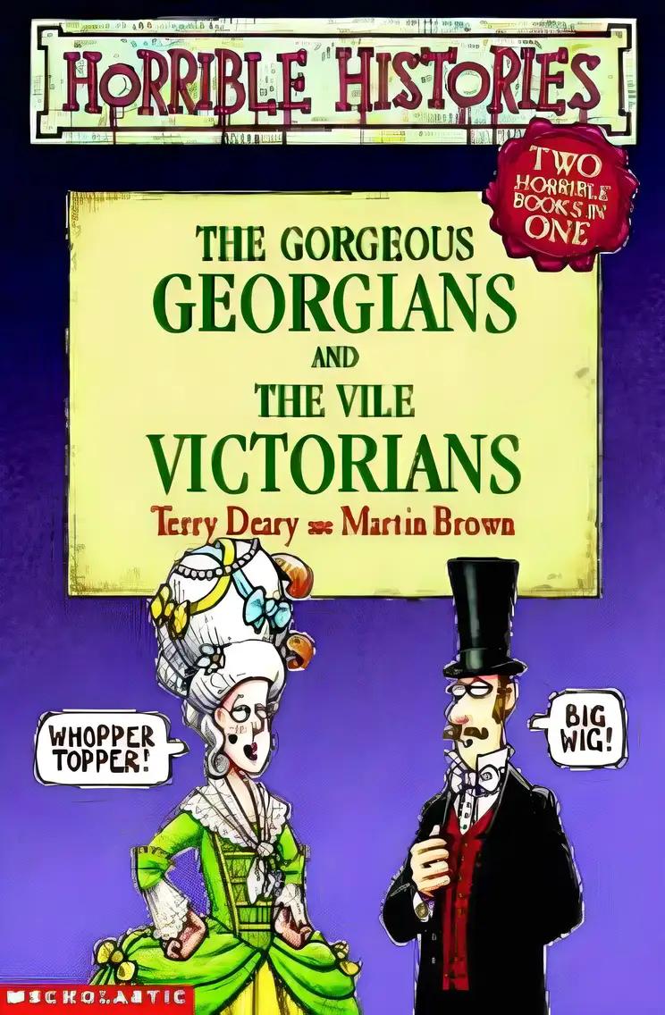 Gorgeous Georgians and Vile Victorians