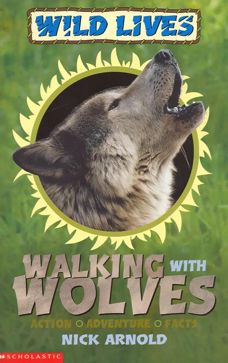 Walking with Wolves (Wild Lives)