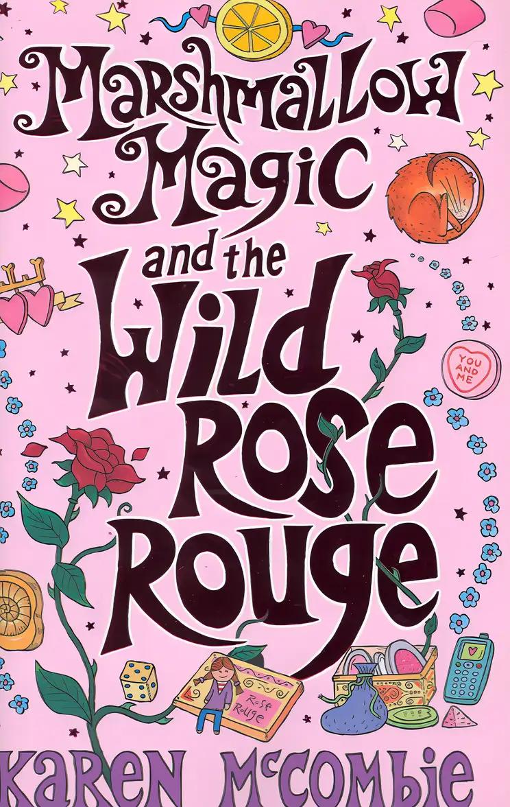 Marshmallow Magic and the Wild Rose Rouge