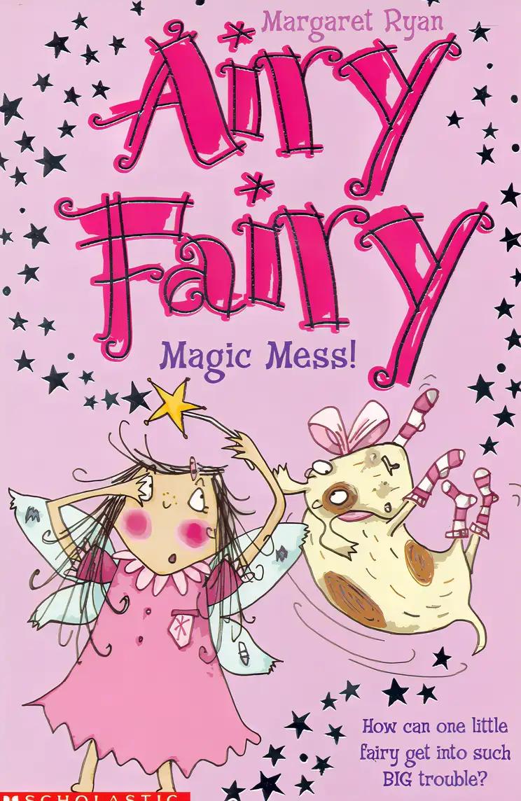 Magic Mess! (Airy Fairy, 1)