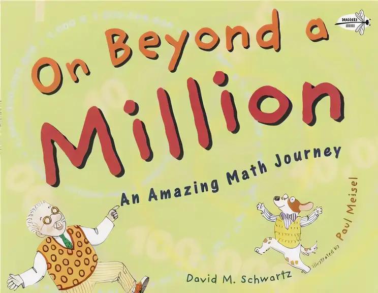 On Beyond a Million: An Amazing Math Journey