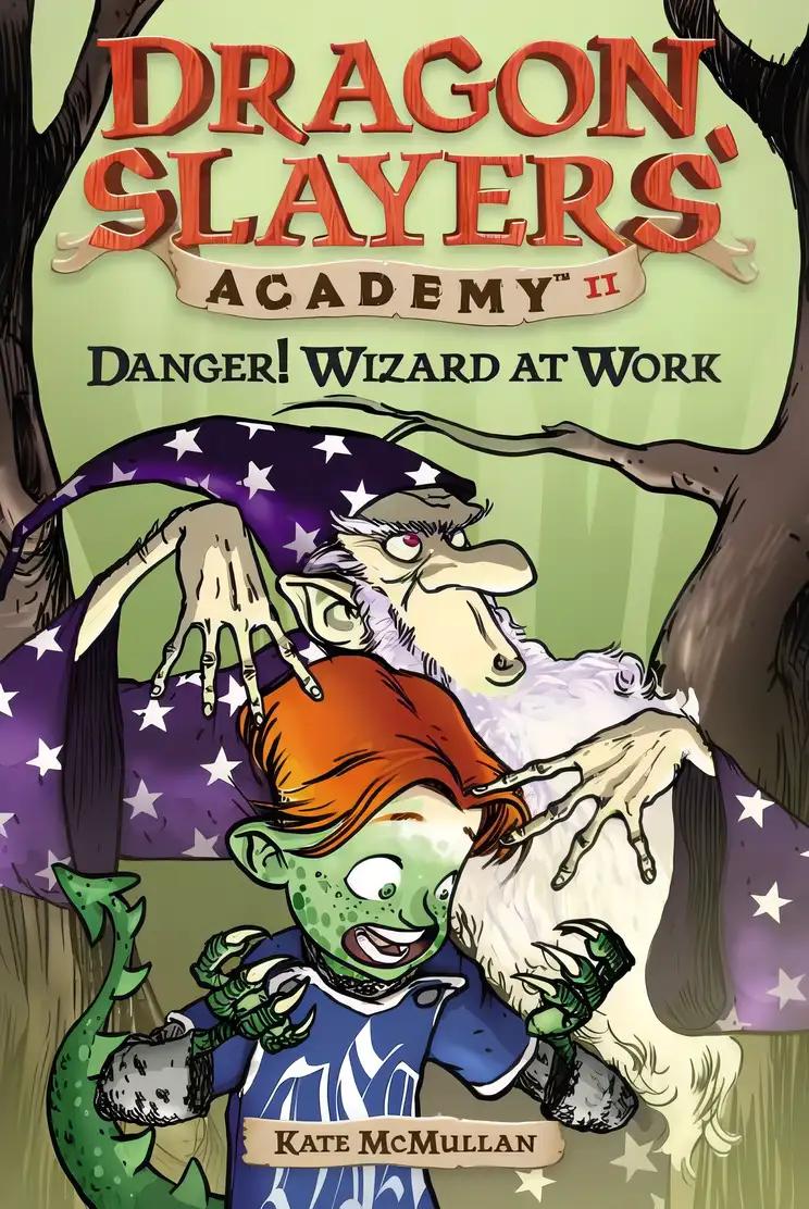 Danger! Wizard at Work! #11 (Dragon Slayers' Academy)