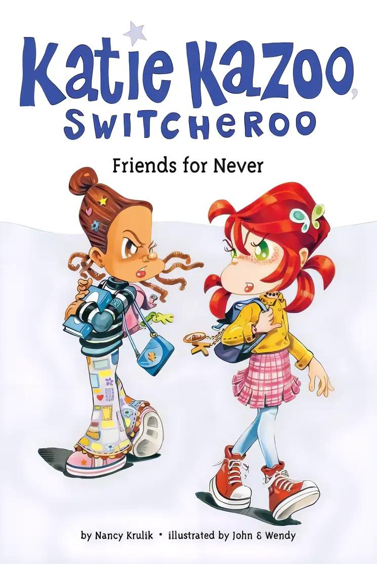 Friends for Never (Katie Kazoo, Switcheroo #14)