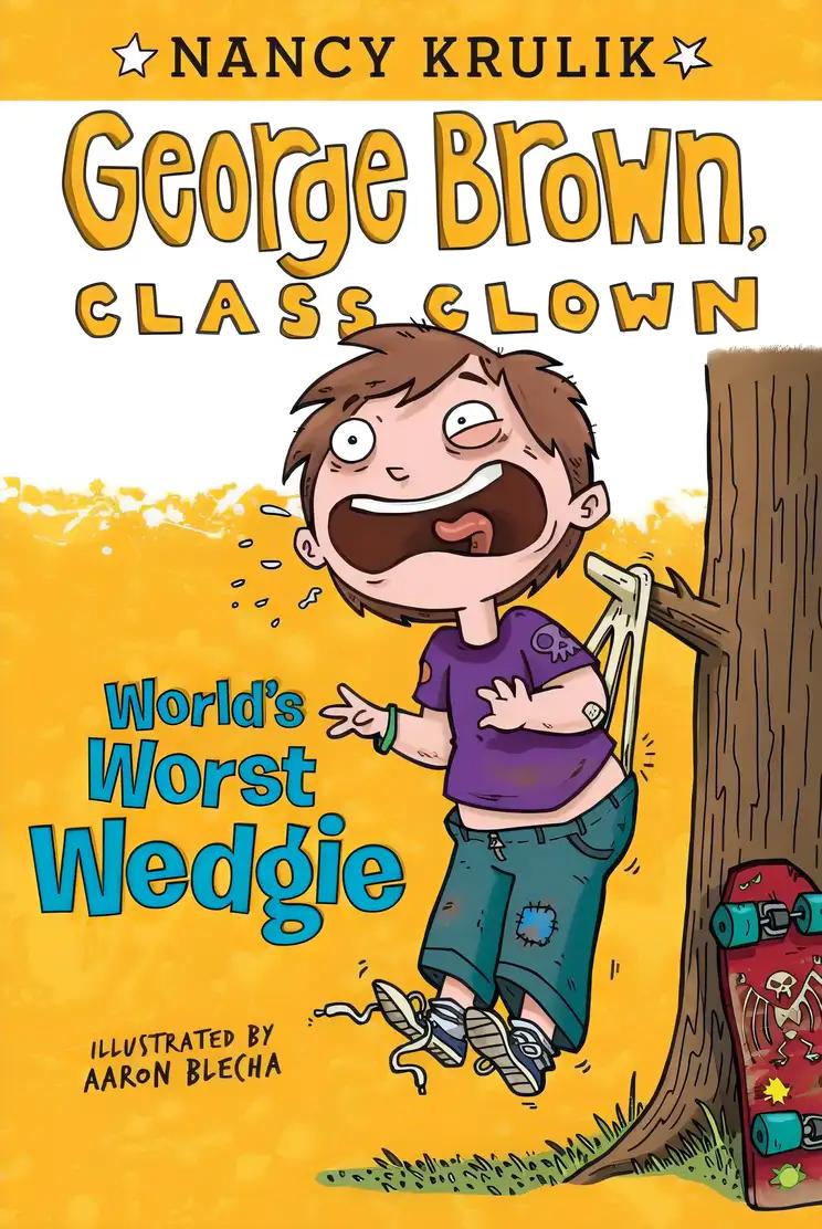 World's Worst Wedgie #3 (George Brown, Class Clown)