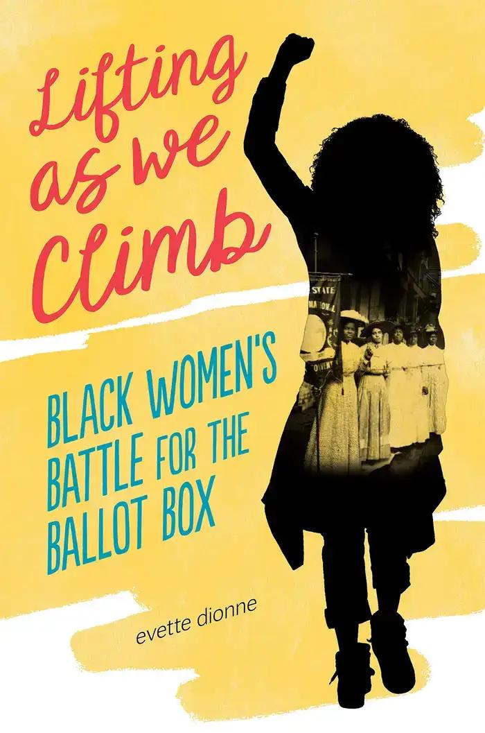 Lifting As We Climb: Black Women's Battle for the Ballot Box