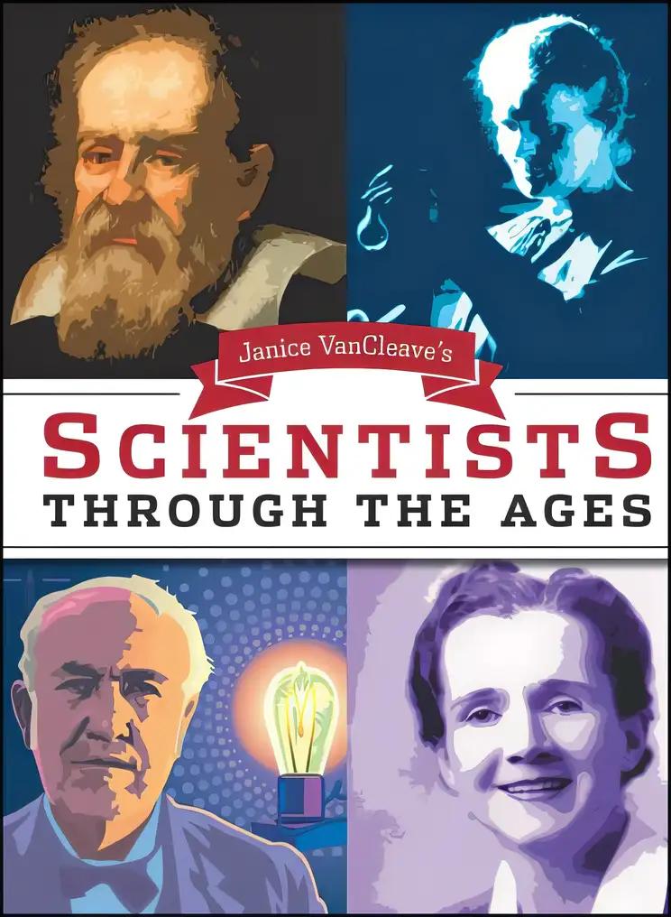 Janice VanCleave's Scientists Through the Ages