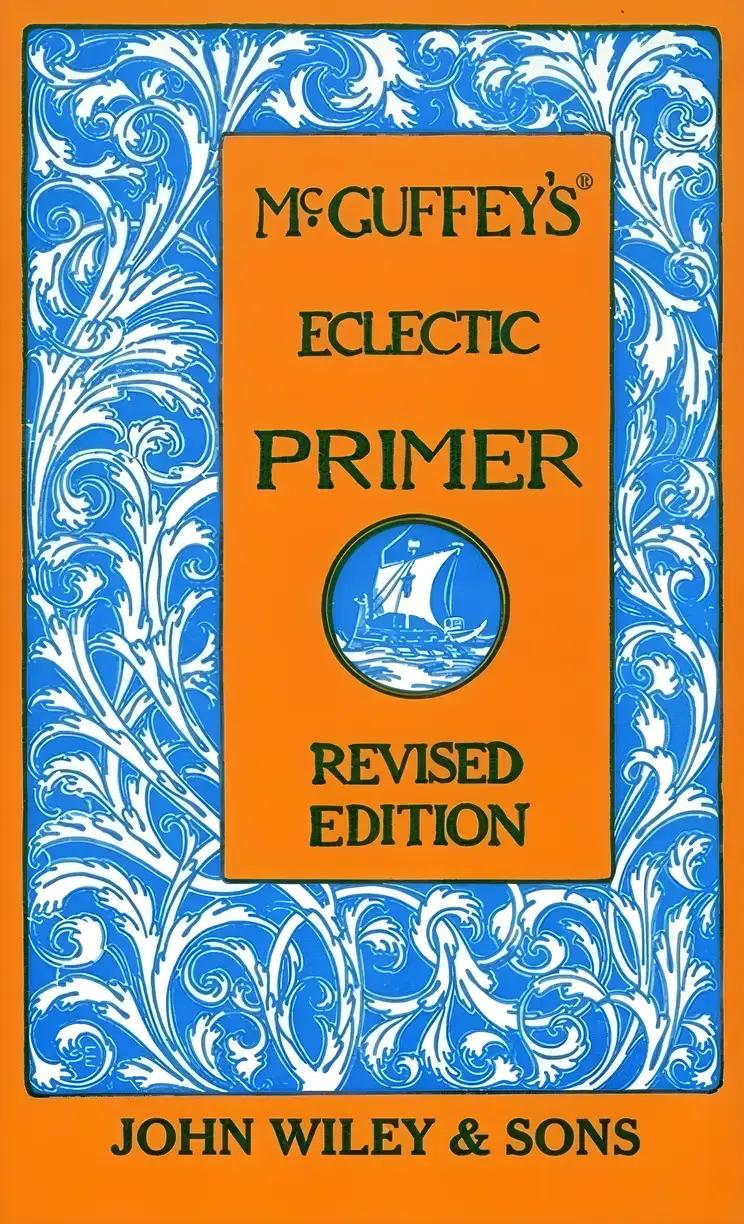 McGuffey's Eclectic Primer (Illustrated) (McGuffey's Reader Book 0)