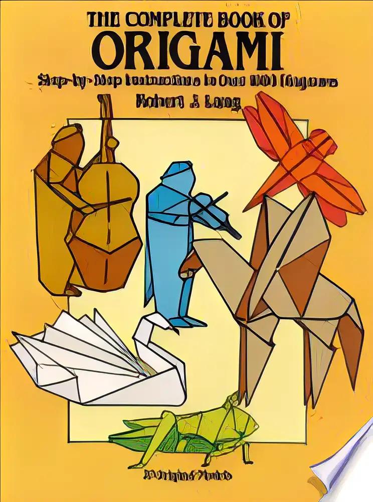 The Complete Book of Origami: Step-by-Step Instructions in Over 1000 Diagrams/37 Original Models