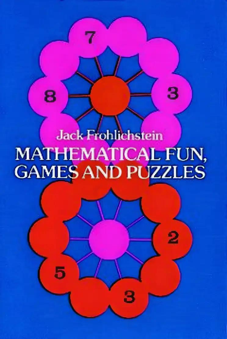 MATHEMATICAL FUN, GAMES AND PUZZLES