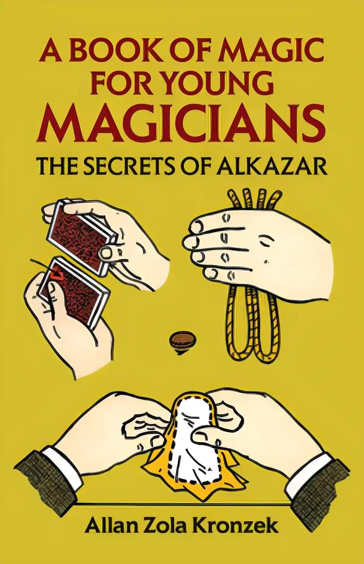 A Book of Magic for Young Magicians: The Secrets of Alkazar (Dover Magic Books)