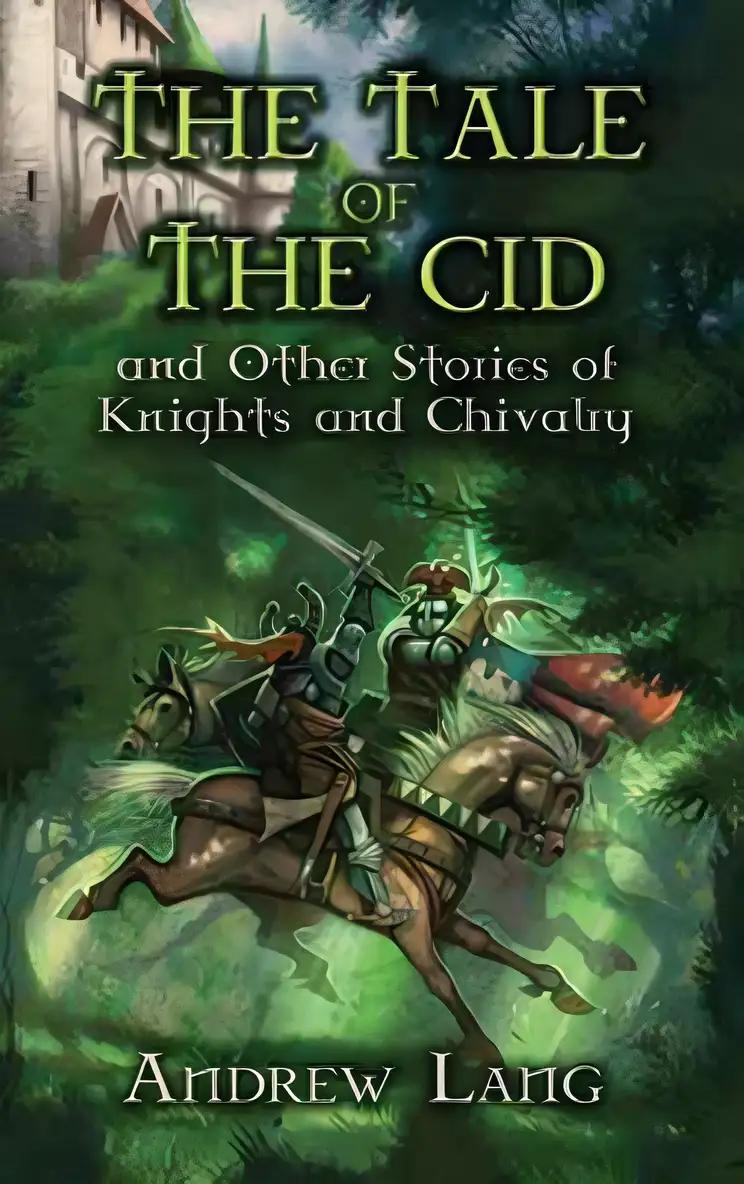 The Tale of the Cid: and Other Stories of Knights and Chivalry (Dover Children's Classics)