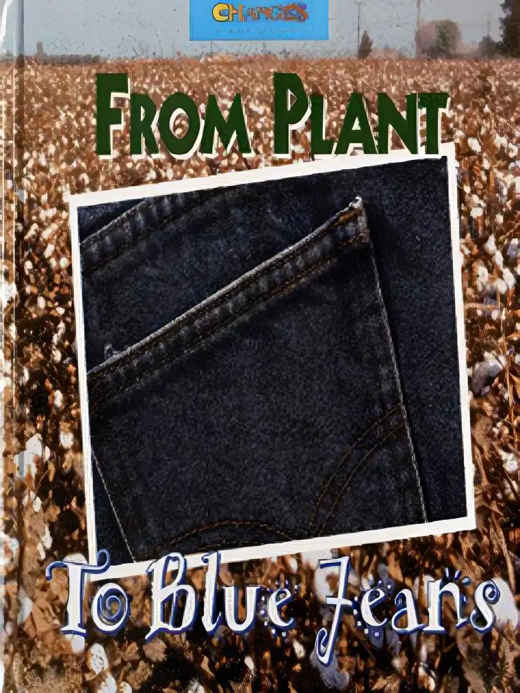 From Plant to Blue Jeans: A Photo Essay (Changes)