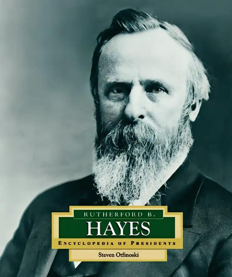 Rutheford B. Hayes (ENCYCLOPEDIA OF PRESIDENTS SECOND SERIES)