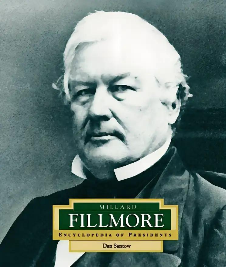 Millard Fillmore: America's 13th President (ENCYCLOPEDIA OF PRESIDENTS SECOND SERIES)