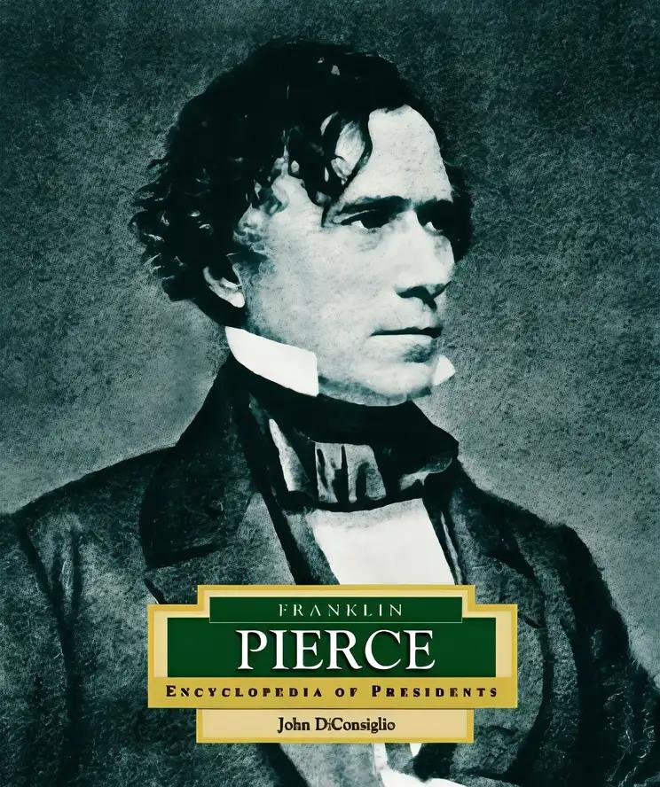 Franklin Pierce: America's 14th President (ENCYCLOPEDIA OF PRESIDENTS SECOND SERIES)