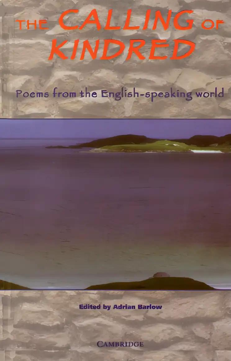 The Calling of Kindred: Poems from the English Speaking World (Cambridge School Anthologies)