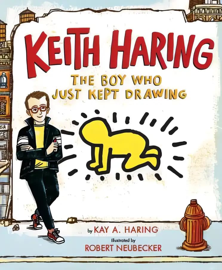 Book cover of 'Keith Haring: The Boy Who Just Kept Drawing'