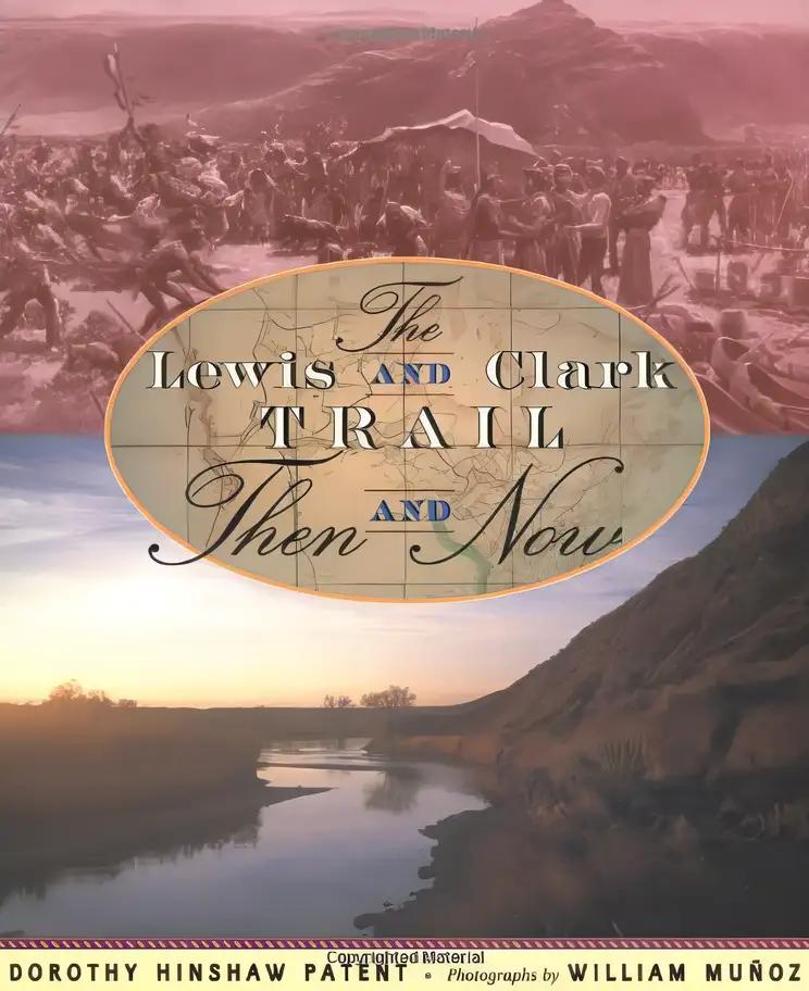 Lewis and Clark Trail, The: Then and Now