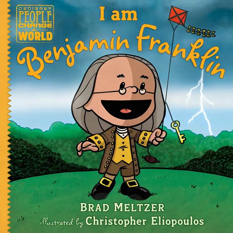 I Am Benjamin Franklin: Ordinary People Change the World