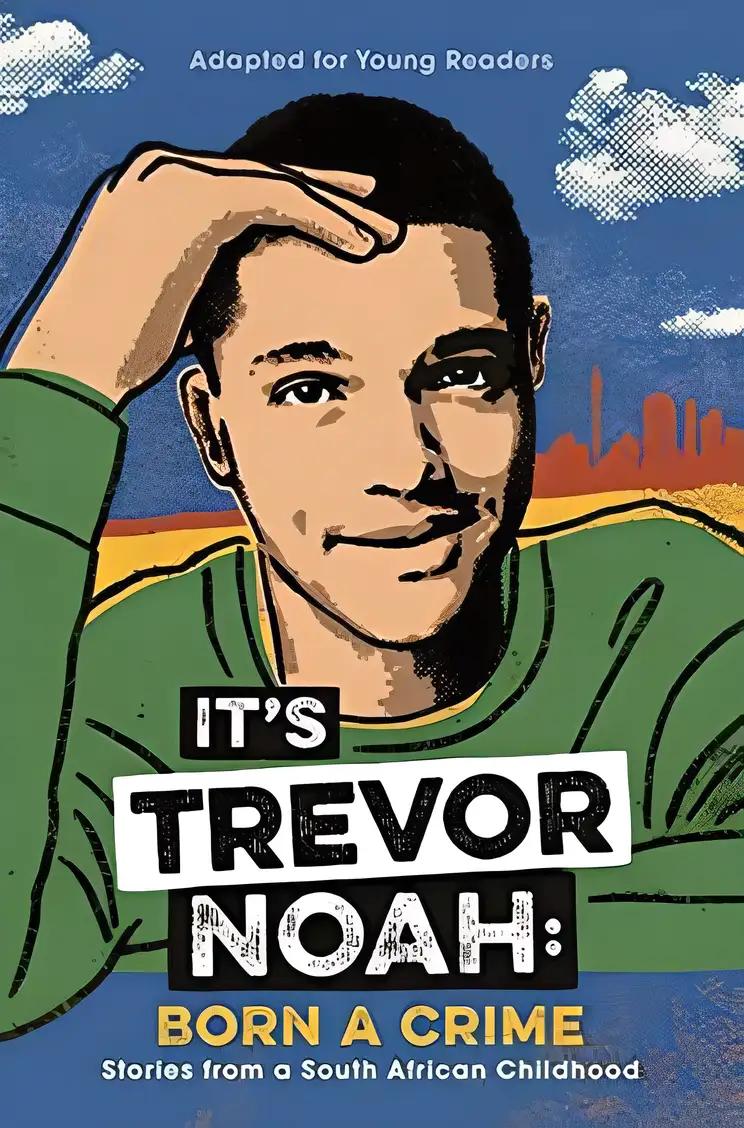 It's Trevor Noah: Born a Crime: Stories from a South African Childhood