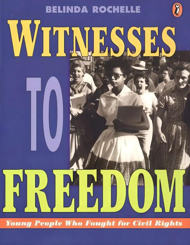 Witnesses to Freedom: Young People Who Fought for Civil Rights