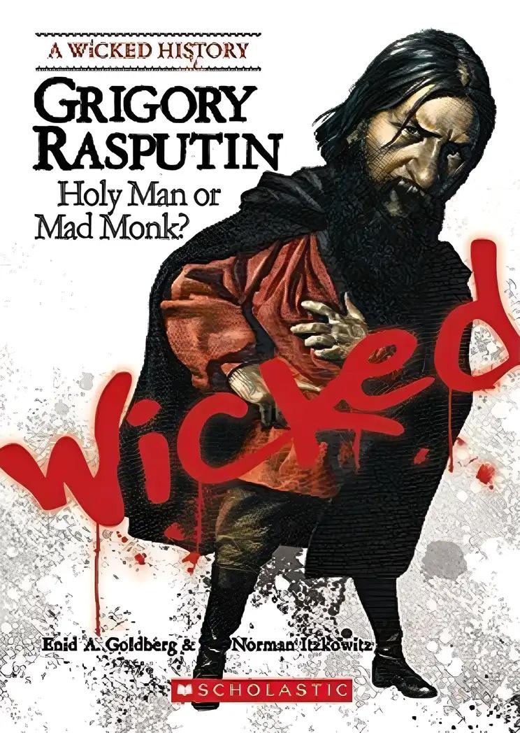 Grigory Rasputin (A Wicked History)