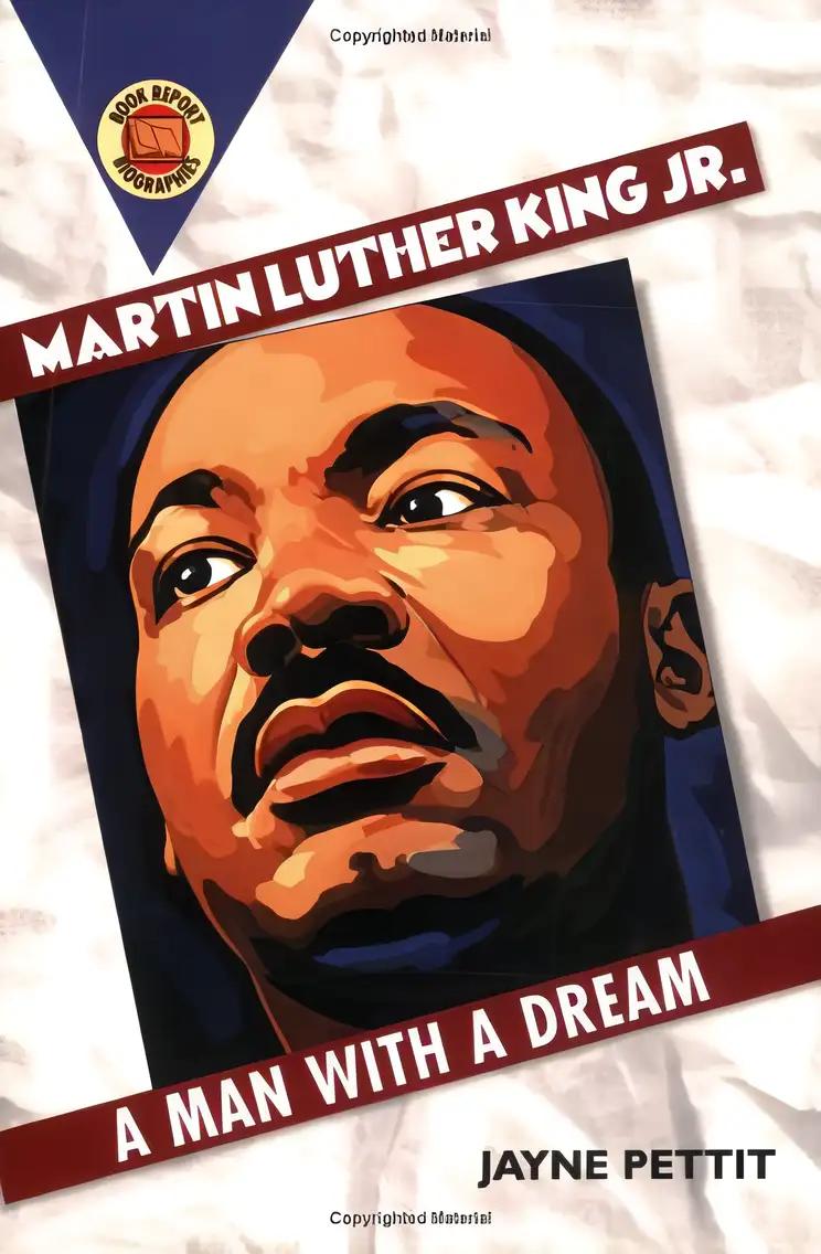 Martin Luther King, Jr.: A Man With a Dream (Book Report Biographies)