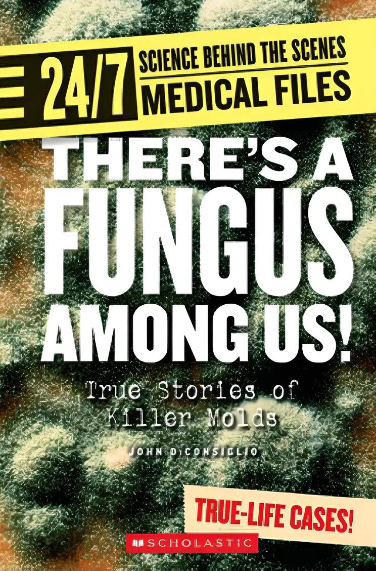 There’s a Fungus Among Us! (24/7: Science Behind the Scenes: Medical Files)