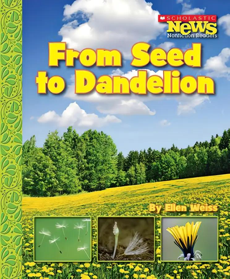 From Seed to Dandelion (Scholastic News Nonfiction Readers: How Things Grow)