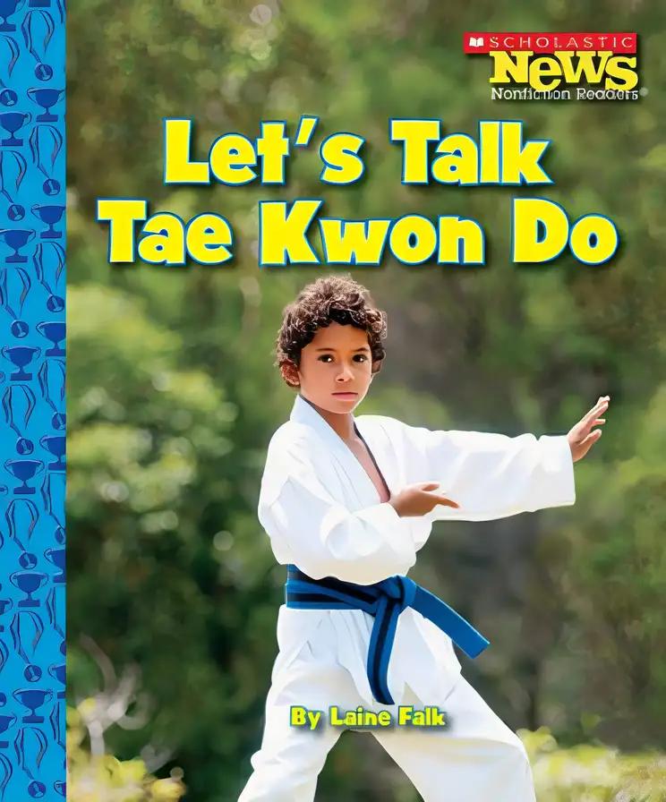 Let's Talk Tae Kwon Do (Scholastic News Nonfiction Readers: Sports Talk)