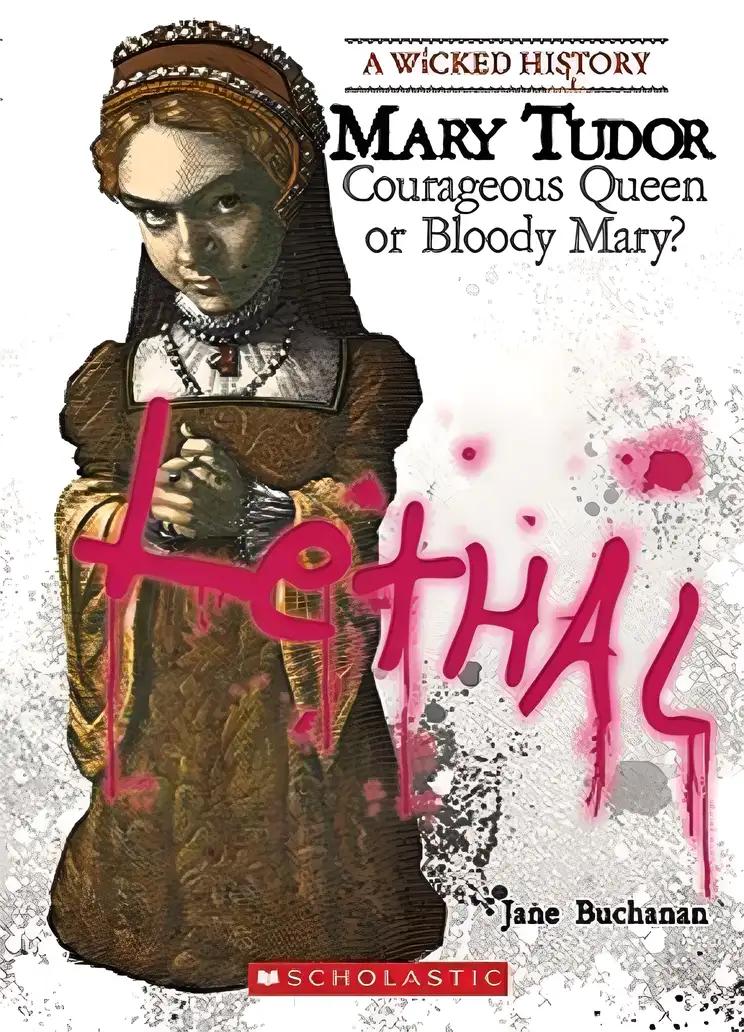 Mary Tudor: Courageous Queen or Bloody Mary? (Wicked History)