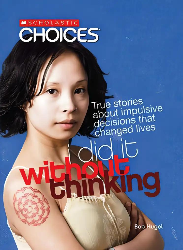 I Did It Without Thinking (Scholastic Choices)