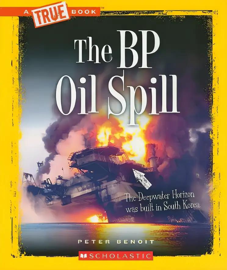 The BP Oil Spill (A True Book: Disasters)