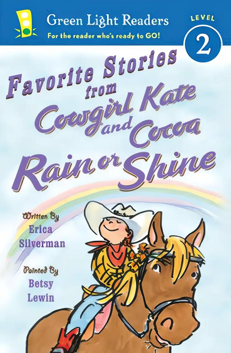 Favorite Stories from Cowgirl Kate and Cocoa: Rain or Shine (Green Light Readers Level 2)