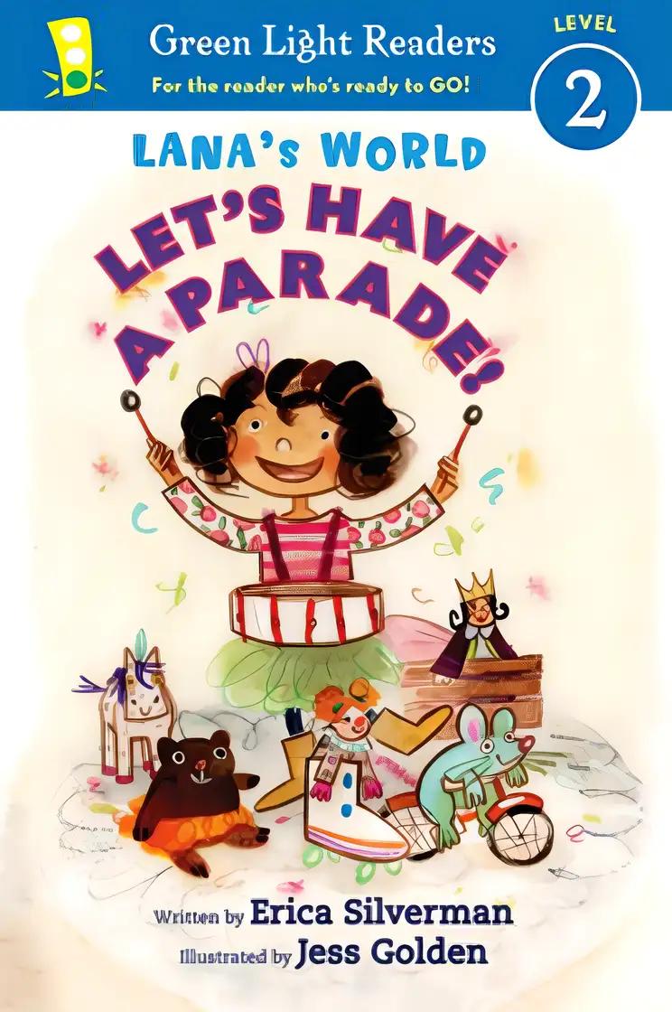 Lana's World: Let's Have a Parade! (Green Light Readers Level 2)