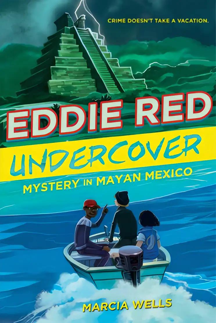 Eddie Red, Undercover: Mystery in Mayan Mexico (Eddie Red Undercover, 2)