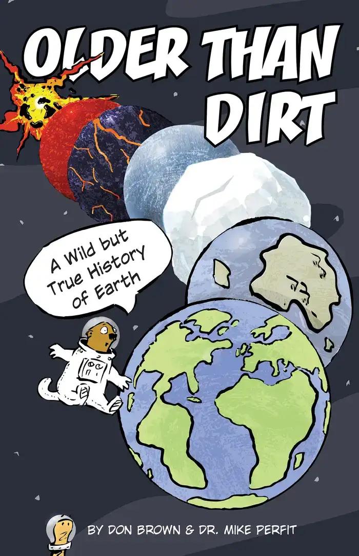 Older Than Dirt: A Wild but True History of Earth