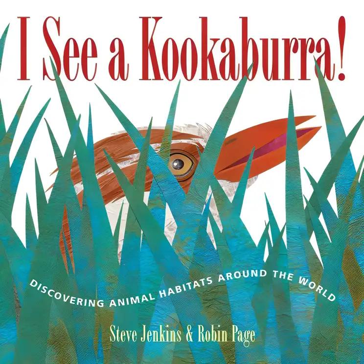 I See a Kookaburra!: Discovering Animal Habitats Around the World