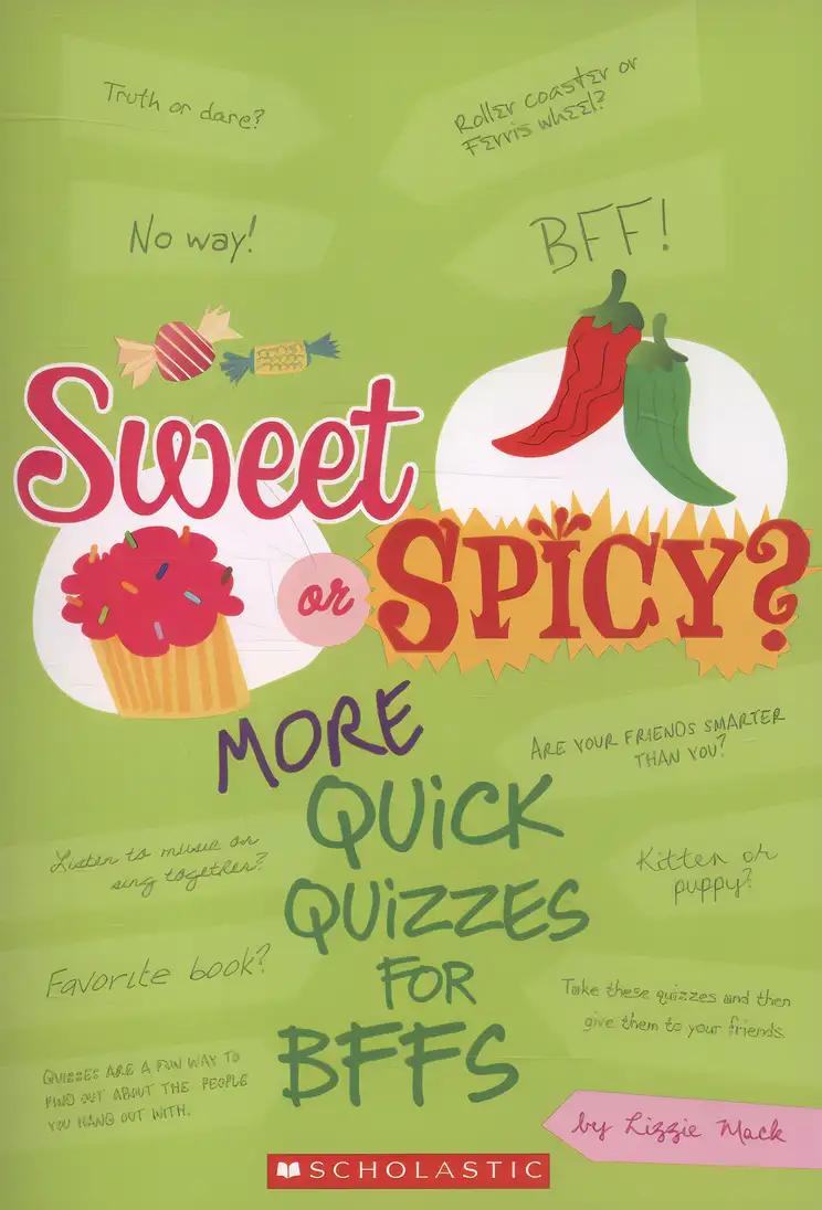 Sweet Or Spicy?: More Quick Quizzes for BFFs