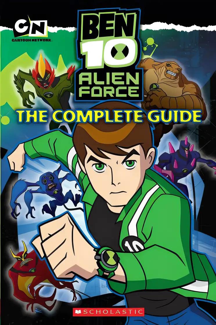 Ben 10 Alien Force: The Complete Guide