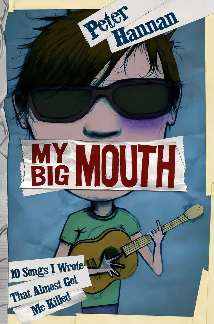 My Big Mouth: 10 Songs I Wrote That Almost Got Me Killed