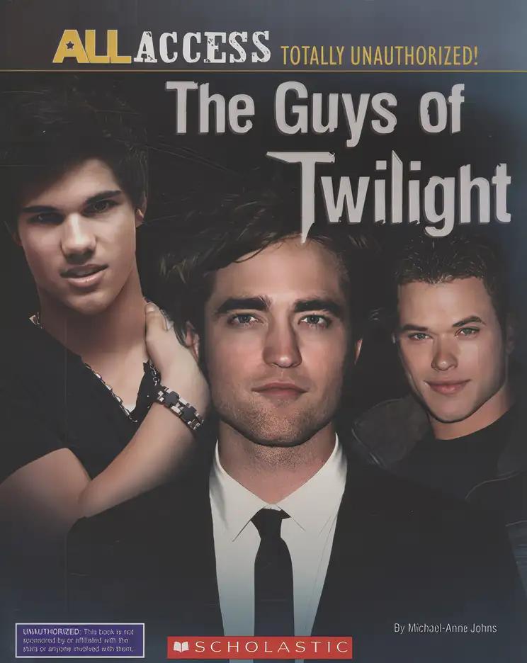 The Guys of Twilight (Unauthorized Scrapbook)