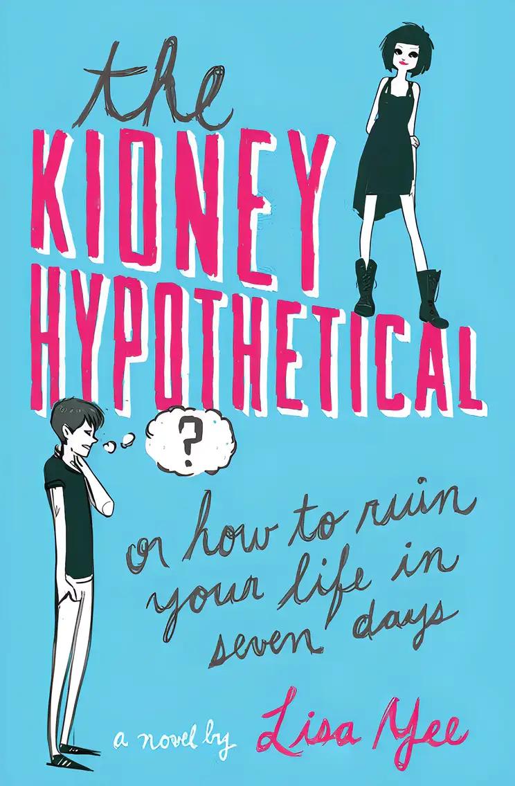 The Kidney Hypothetical: Or How to Ruin Your Life in Seven Days