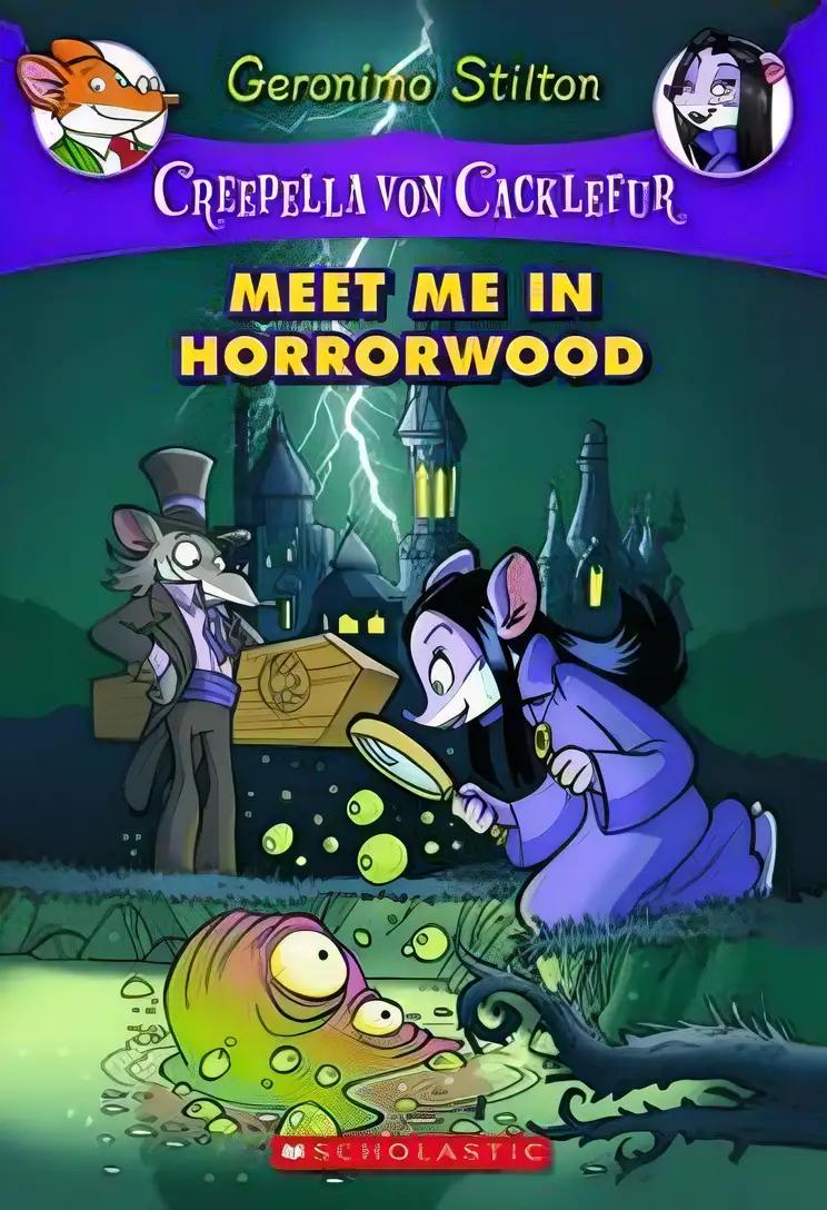 Meet Me in Horrorwood (Creepella von Cacklefur #2): A Geronimo Stilton Adventure (2)