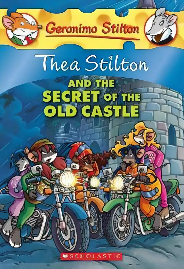 Thea Stilton and the Secret of the Old Castle (Thea Stilton #10): A Geronimo Stilton Adventure